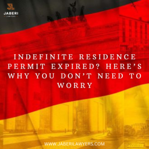 Indefinite Residence Permit Expired? Here’s Why You Don’t Need to Worry