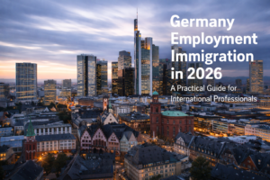 Germany Employment Immigration in 2026: A Practical Guide for International Professionals